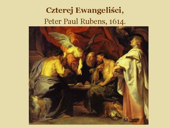 Czterej Ewangeliści, Peter Paul Rubens, 1614. 57 