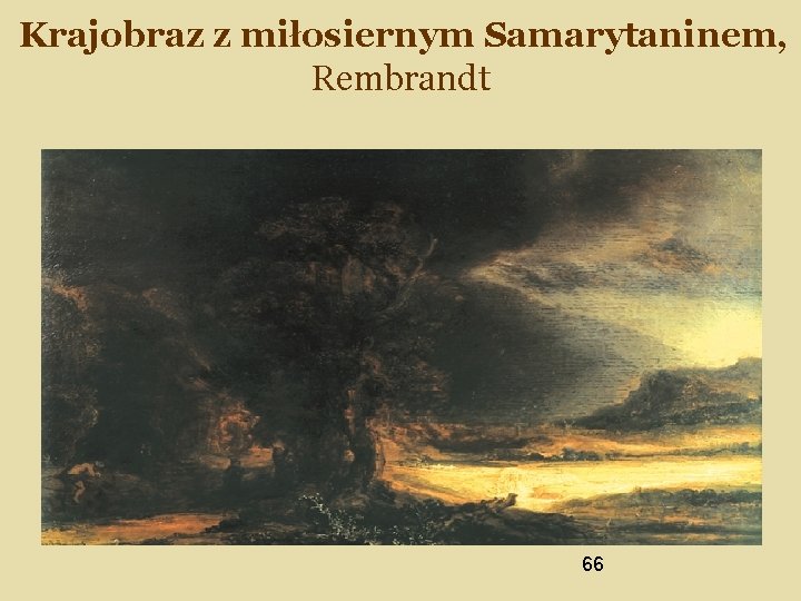 Krajobraz z miłosiernym Samarytaninem, Rembrandt 66 