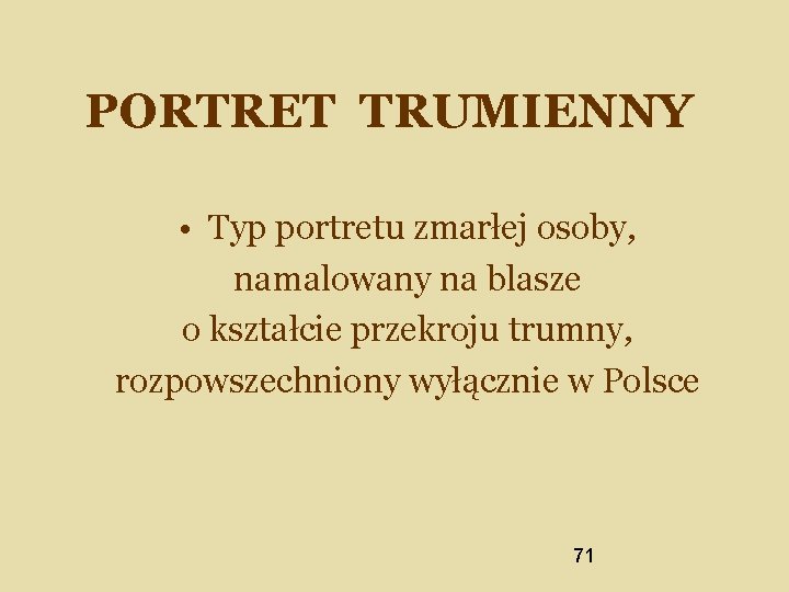 PORTRET TRUMIENNY • Typ portretu zmarłej osoby, namalowany na blasze o kształcie przekroju trumny,