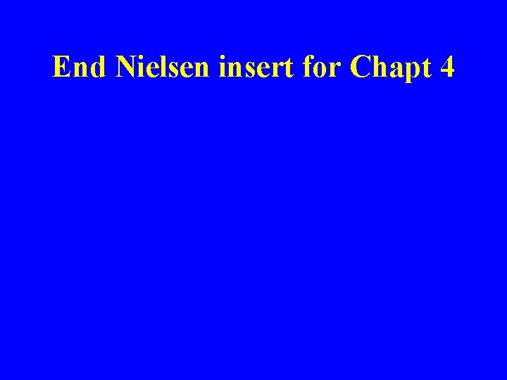 End Nielsen insert for Chapt 4 