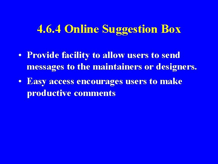 4. 6. 4 Online Suggestion Box • Provide facility to allow users to send