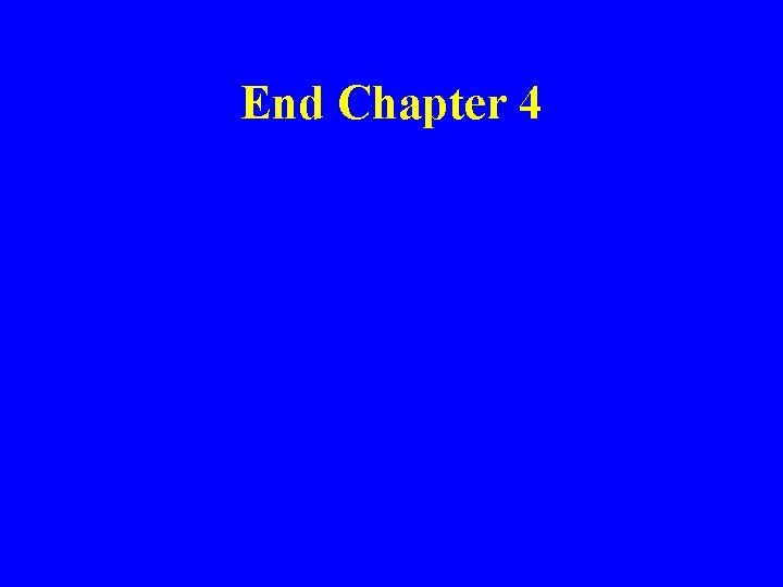 End Chapter 4 