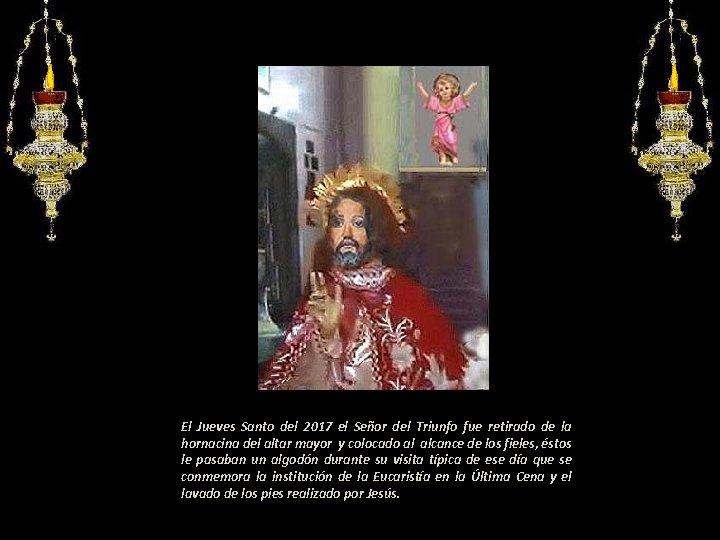 El Jueves Santo del 2017 el Señor del Triunfo fue retirado de la hornacina