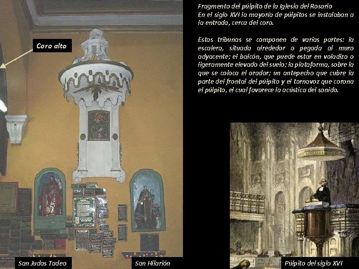 Fragmento del púlpito de la Iglesia del Rosario -----En el siglo XVI la mayoría