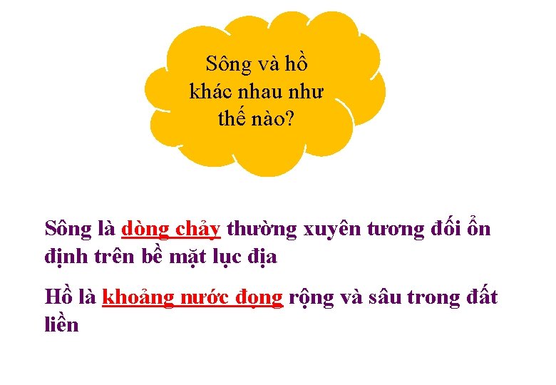 Sông và hồ khác nhau như thế nào? Sông là dòng chảy thường xuyên