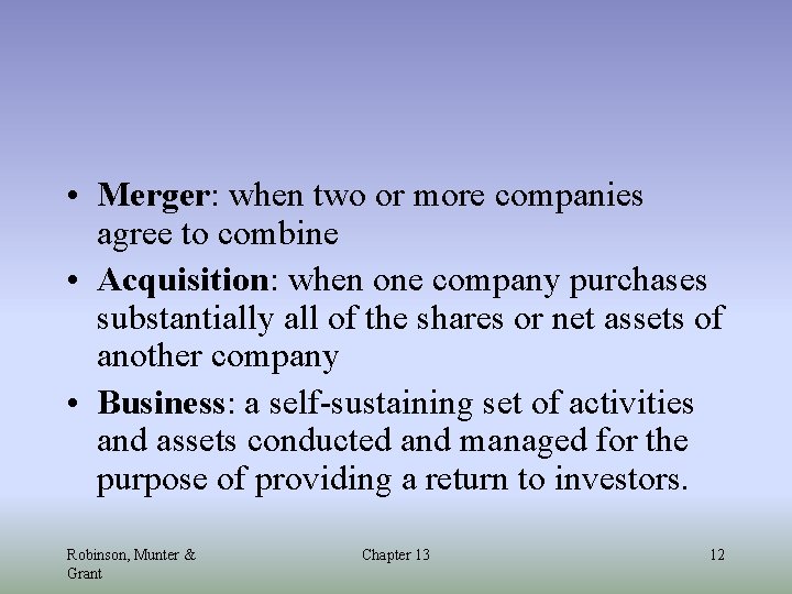  • Merger: when two or more companies agree to combine • Acquisition: when