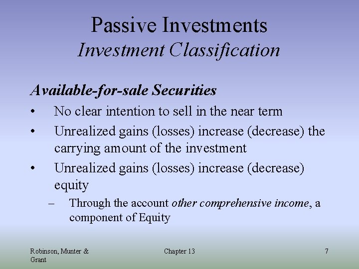 Passive Investments Investment Classification Available-for-sale Securities • • • No clear intention to sell