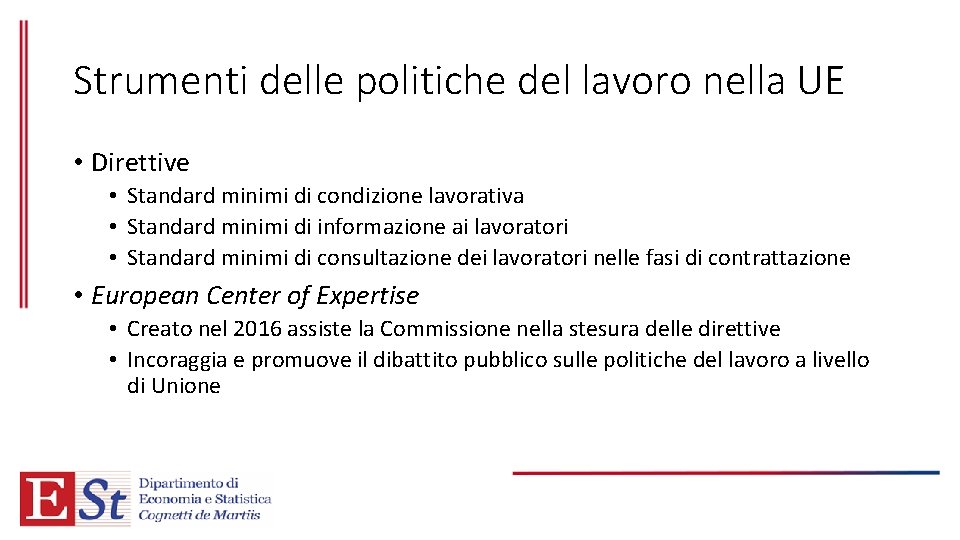 Strumenti delle politiche del lavoro nella UE • Direttive • Standard minimi di condizione