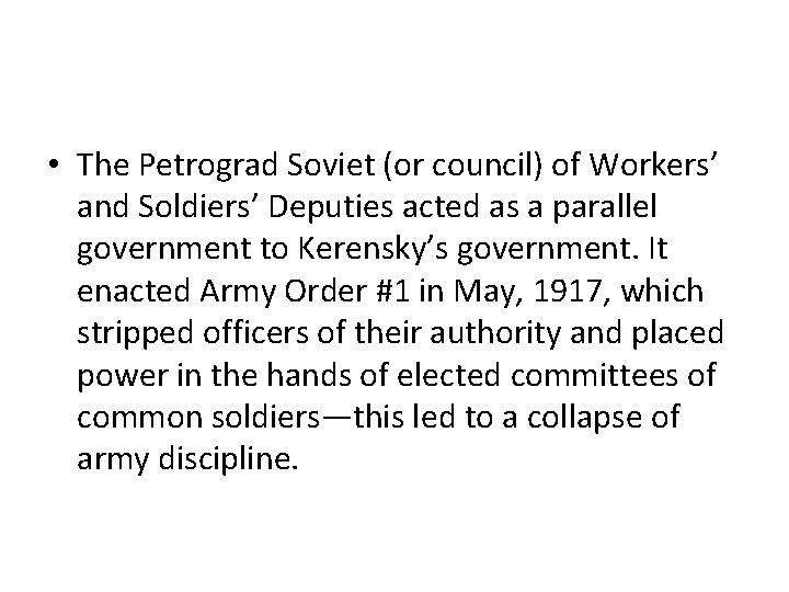  • The Petrograd Soviet (or council) of Workers’ and Soldiers’ Deputies acted as