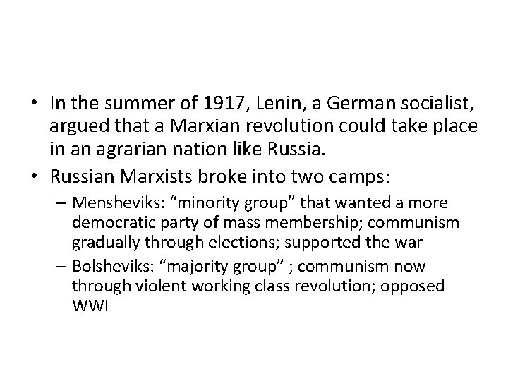  • In the summer of 1917, Lenin, a German socialist, argued that a