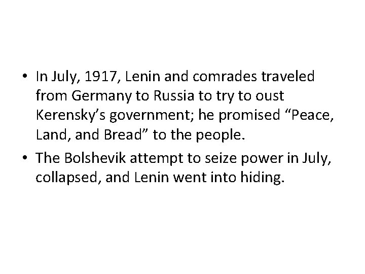  • In July, 1917, Lenin and comrades traveled from Germany to Russia to