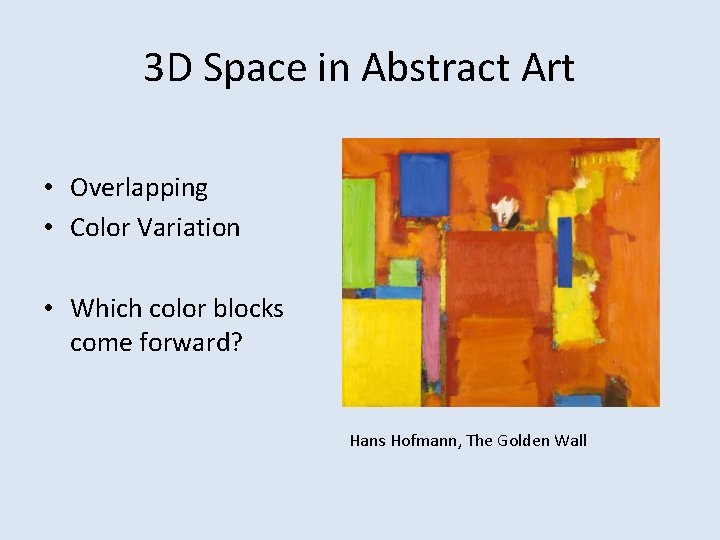 3 D Space in Abstract Art • Overlapping • Color Variation • Which color