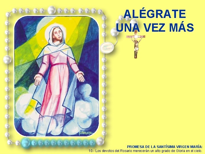 ALÉGRATE UNA VEZ MÁS PROMESA DE LA SANTÍSIMA VIRGEN MARÍA: 10. - Los devotos