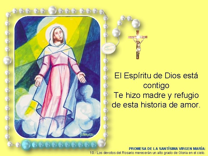 El Espíritu de Dios está contigo Te hizo madre y refugio de esta historia