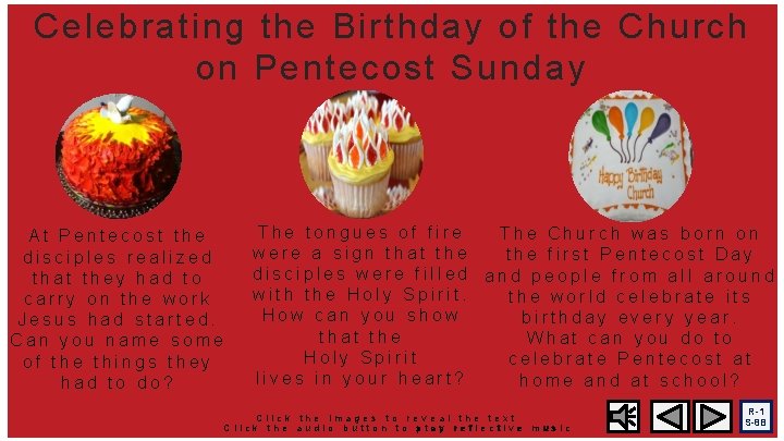 Celebrating the Birthday of the Church on Pentecost Sunday At Pentecost the disciples realized