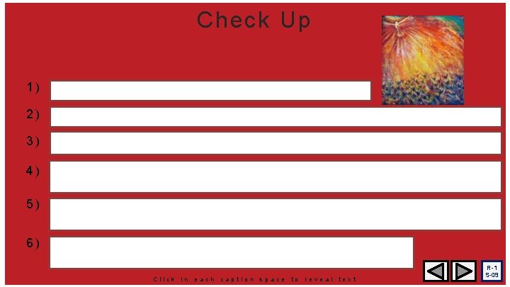 Check Up 1) Retell the story of the first Pentecost. 2) How did the