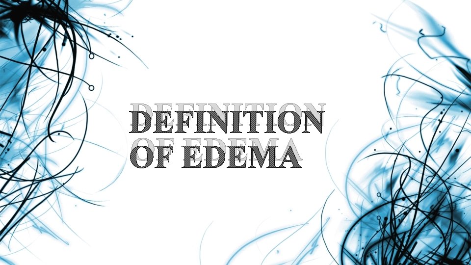 DEFINITION OF EDEMA 