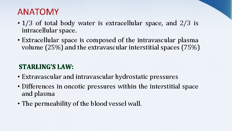 ANATOMY • 1/3 of total body water is extracellular space, and 2/3 is intracellular