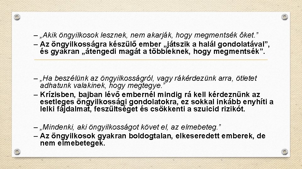 – „Akik öngyilkosok lesznek, nem akarják, hogy megmentsék őket. ” – Az öngyilkosságra készülő