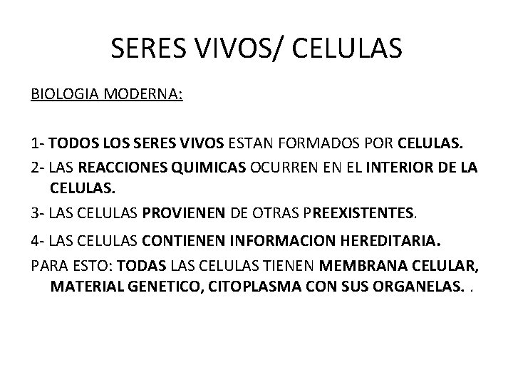 SERES VIVOS/ CELULAS BIOLOGIA MODERNA: 1 - TODOS LOS SERES VIVOS ESTAN FORMADOS POR
