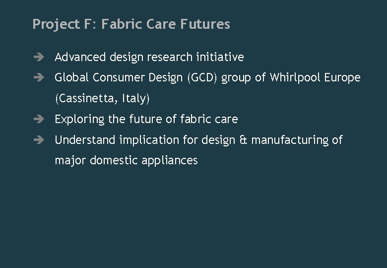 Project F: Fabric Care Futures è Advanced design research initiative è Global Consumer Design