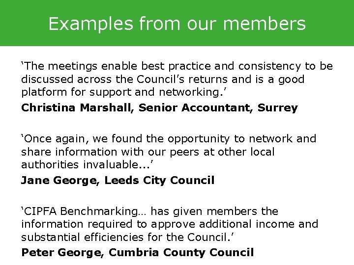 Examples from our members ‘The meetings enable best practice and consistency to be discussed