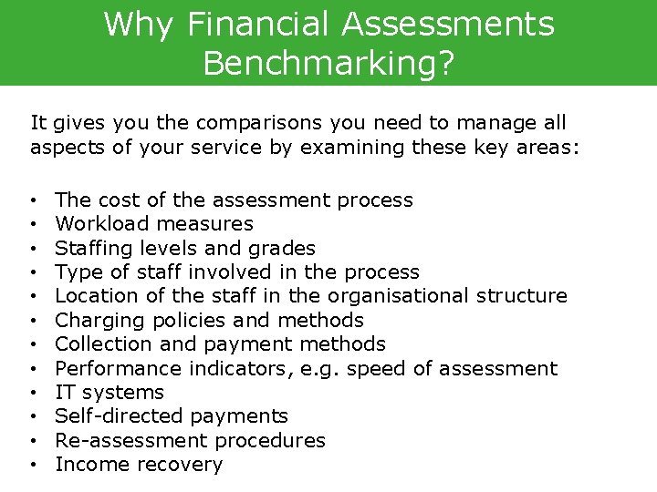 Why Financial Assessments Benchmarking? It gives you the comparisons you need to manage all