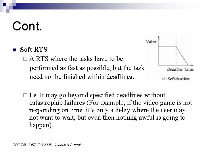 Cont. n Soft RTS ¨ A RTS where the tasks have to be performed