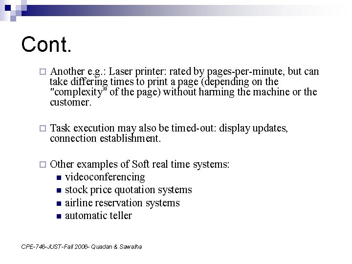 Cont. ¨ Another e. g. : Laser printer: rated by pages-per-minute, but can take