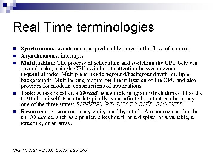 Real Time terminologies n n n Synchronous: events occur at predictable times in the