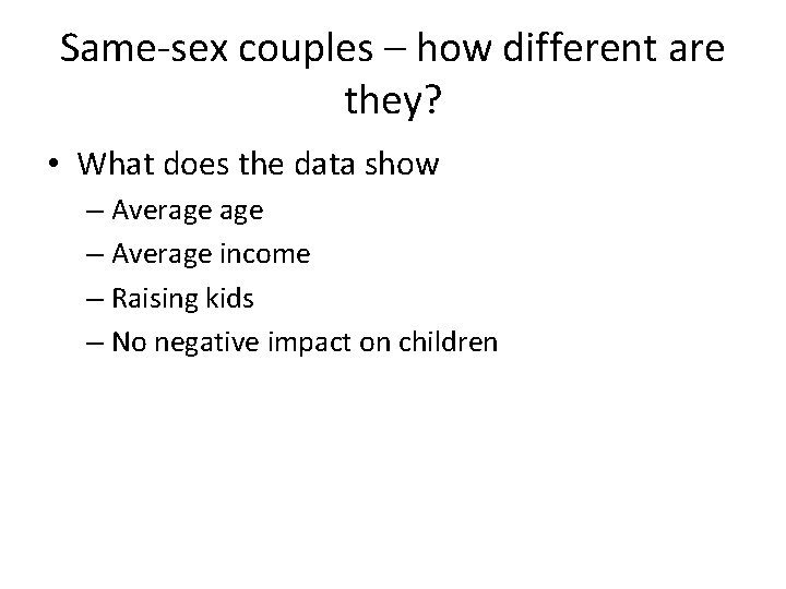 Same-sex couples – how different are they? • What does the data show –