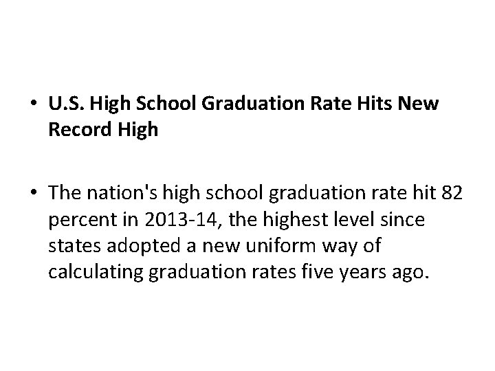  • U. S. High School Graduation Rate Hits New Record High • The