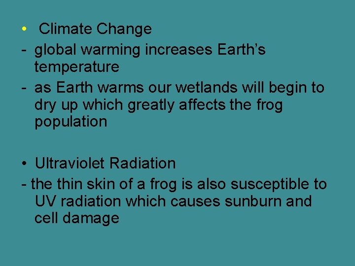  • Climate Change - global warming increases Earth’s temperature - as Earth warms