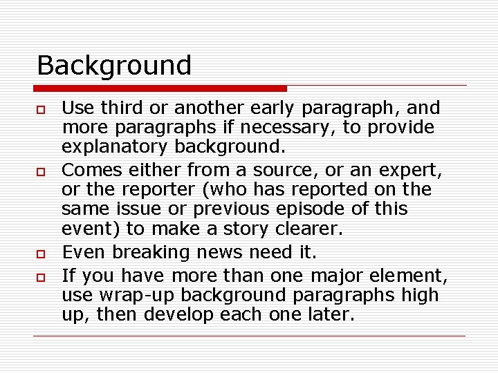 Background o o Use third or another early paragraph, and more paragraphs if necessary,