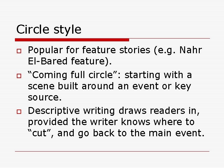 Circle style o o o Popular for feature stories (e. g. Nahr El-Bared feature).