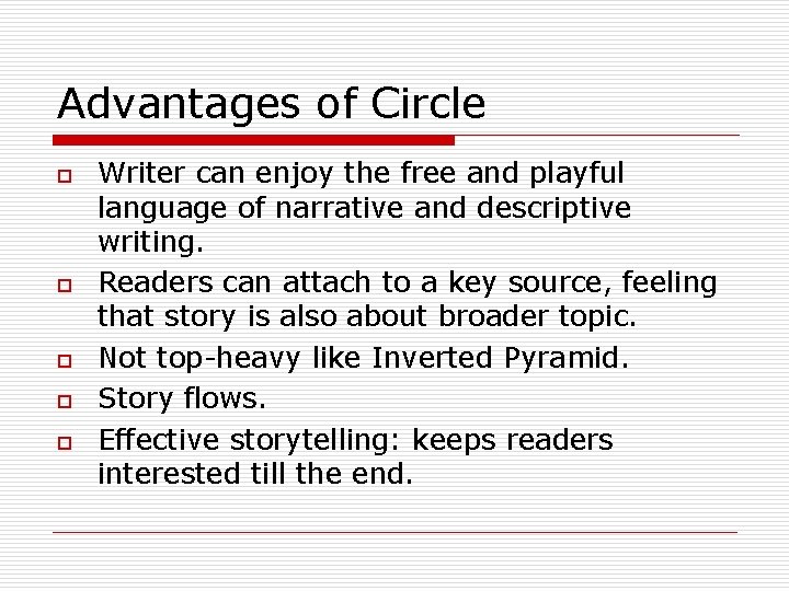 Advantages of Circle o o o Writer can enjoy the free and playful language