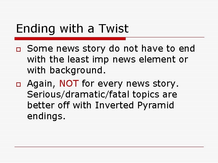 Ending with a Twist o o Some news story do not have to end
