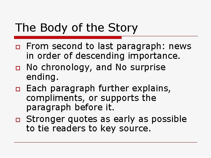 The Body of the Story o o From second to last paragraph: news in