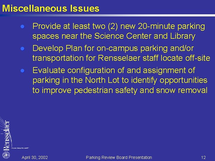 Miscellaneous Issues l l l Provide at least two (2) new 20 -minute parking