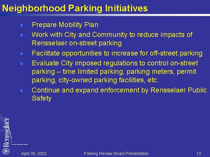Neighborhood Parking Initiatives l l l Prepare Mobility Plan Work with City and Community
