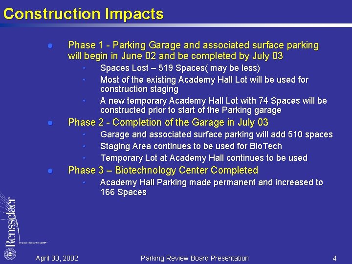 Construction Impacts l Phase 1 - Parking Garage and associated surface parking will begin