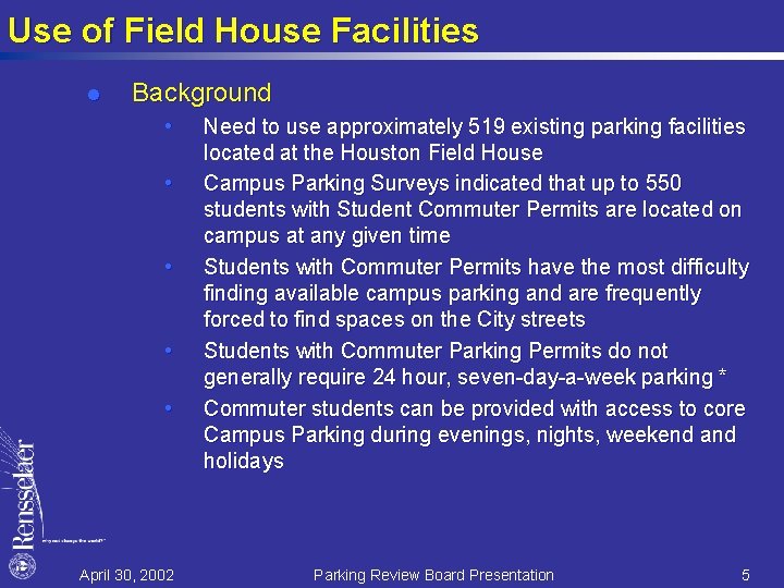 Use of Field House Facilities l Background • • • April 30, 2002 Need