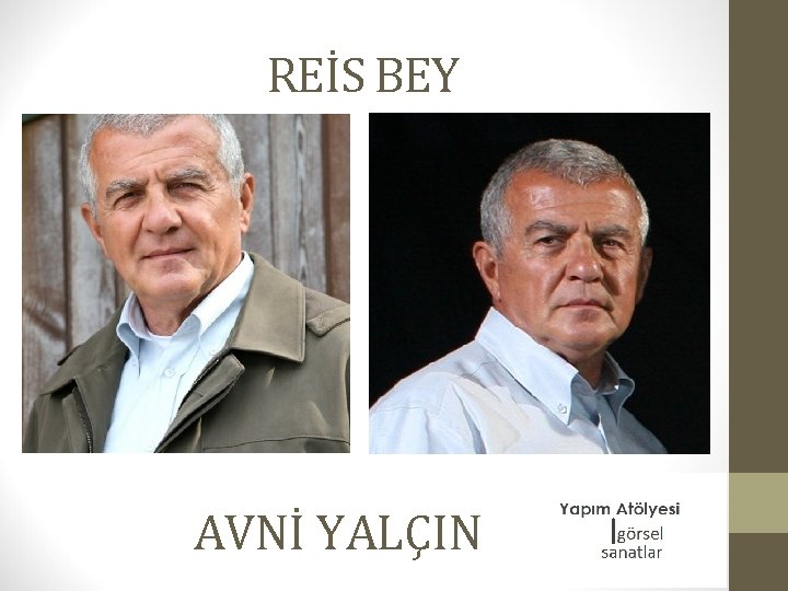 REİS BEY AVNİ YALÇIN 