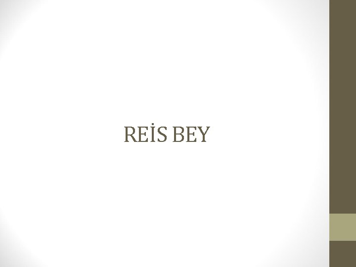REİS BEY 