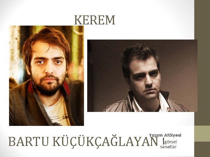 KEREM BARTU KÜÇÜKÇAĞLAYAN 