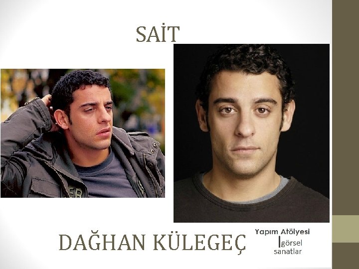 SAİT DAĞHAN KÜLEGEÇ 
