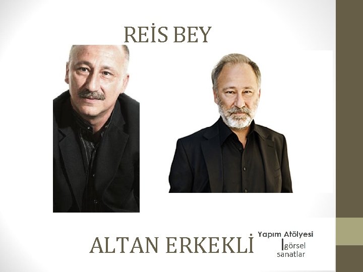 REİS BEY ALTAN ERKEKLİ 