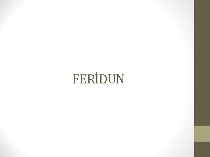 FERİDUN 