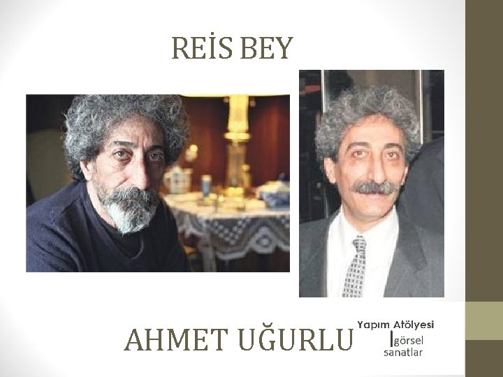 REİS BEY AHMET UĞURLU 