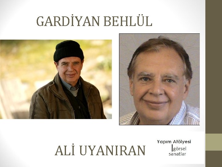 GARDİYAN BEHLÜL ALİ UYANIRAN 